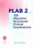 PLAB 2: 100 Objective Structured Clinical Examinations: Pt. 2