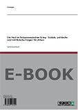 Die Pest im Peloponnesischen Krieg - Soziale, politische und milit�rische Folgen f�r Athen - Anonym