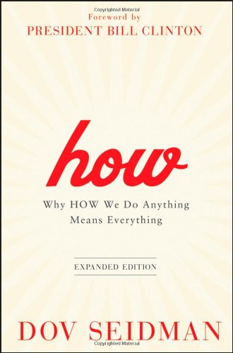 How: Why How We Do Anything Means Everything