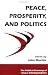 Peace, Prosperity, and Politics