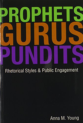 Prophets, Gurus, and Pundits: Rhetorical Styles and Public Engagement