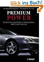 Premium Power: Das Geheimnis Des Erfolgs Von Mercedes-Benz, BMW, Porsche Und Audi