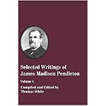 Selected Writings of James Madison Pendleton - Volume 1 book cover