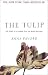 The Tulip: The Story of the Flower That Has Made Men Mad