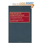 Profiles in Gerontology: A Biographical Dictionary by W. Andrew Achenbaum and Daniel M. Albert