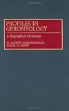 Profiles in Gerontology: A Biographical Dictionary
