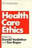 Health Care Ethics : An Introduction