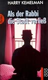 Als der Rabbi die Stadt verlie&szlig; - Harry Kemelman