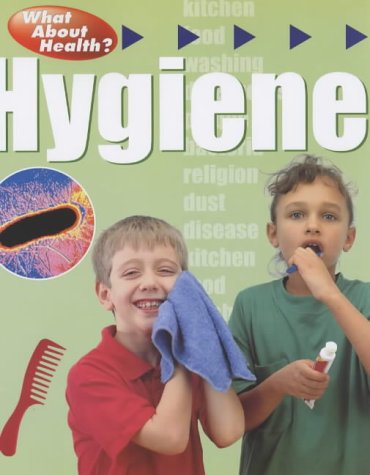 Hygiene (What About Health?)