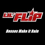 Bosses Make It Rain [Explicit] ~ Lil' Flip