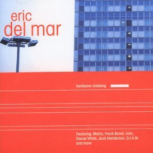 Eric Del Mar Presents: Hardware Clubbing