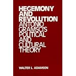 Hegemony and Revolution: Antonio Gramsci's Political and Cultural Theory book cover
