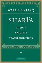 Sharî'a: Theory, Practice, Transformations