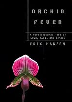 Orchid Fever: A Horticultural Tale of Love, Lust, and Lunacy (Hardcover)