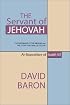 The Servant of Jehovah: The Sufferings of the Messiah and the Glory That Should Follow