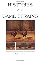 Histories Of Game Strains (History Of Cockfighting Series)