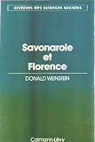 Savonarole et Florence: Prophetie et patriotisme a la renaissance (Archives des Sciences Sociales)