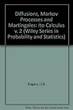 Diffusions, Markov processes and martingales. Vol.2, Itô calculus
