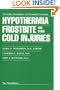 Hypothermia, Frostbite, and Other Cold Injuries: Prevention, Recognition and Pre-Hospital Treatment