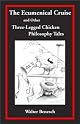 The Ecumenical Cruise and Other Three-Legged Chicken Philosophy Tales by Walter Benesch
