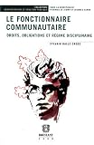 Revue Emile Bruylant  / Le fonctionnaire communautaire : Droits, obligations et régime disciplinaire