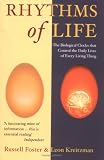 Rhythms of Life: The Biological Clocks that Control the Daily Lives of Every Living Thing