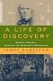 A Life of Discovery: Michael Faraday, Giant of the Scientific Revolution