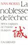 La Noblesse de l'�chec. H�ros tragiques de l'histoire du Japon