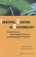Industrial Clusters In Biotechnology: Driving Forces, Development Processes And Management Practices