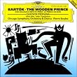 BARTOK : Le Prince de Bois & Cantate Profane