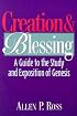 Creation and Blessing: A Guide to the Study and Exposition of Genesis