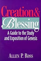 Creation and Blessing: A Guide to the Study and Exposition of Genesis