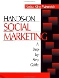 Hands-On Social Marketing: A Step-by-Step Guide