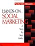 Hands-On Social Marketing: A Step-by-Step Guide