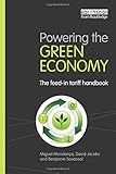 Powering the green economy : the feed-in tariff handbook