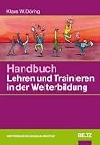 Handbuch Lehren und Trainieren in der Weiterbildung
