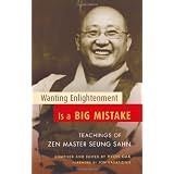 Wanting Enlightenment Is a Big Mistake: Teachings of Zen Master Seung San (Shambhala Pocket Classics)