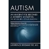 autism an ancient foe becomes a modern scourge the return of a stealth bacteria