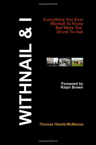 Withnail & I: Everything You Ever Wanted to Know but Were Too Drunk to Ask