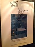 Image de Vom Totenbaum zum Designersarg. Zur Kulturgeschichte des Sarges von der Antike bis zur Gegenwart