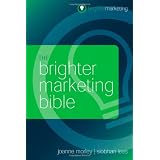 The Brighter Marketing Bibleby Joanne Morley