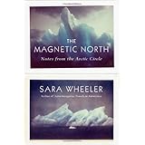 The Magnetic North: Notes from the Arctic Circle