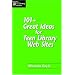 101+ Great Ideas for Teen Library Web Sites (Teens @ the Library) (Teens @ the Library)