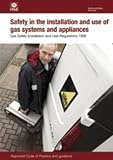 Safety in the installation and use of gas systems and applications, Gas Safety (Installation and Use) Regulations 1998 : Approved Code of Practice and Guidelines