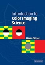 Introduction to Color Imaging Science