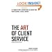 The Art of Client Service: 58 Things Every Advertising & Marketing Professional Should Know, Revised and Updated Edition