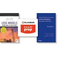 Loss Models: From Data to Decisions (Book, Solutions Manual, and ExamPrep)