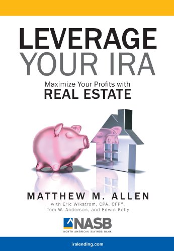 Leverage Your IRA: Maximize Your Profits with Real Estate Leverage Your IRA: Maximize Your Profits with Real Estate
