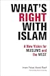 Image of What's Right with Islam: A New Vision for Muslims and the West