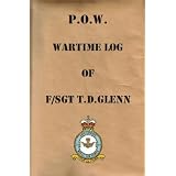 P.O.W. Wartime Log of F/Sgt T.D.Glennby T. D. Glenn